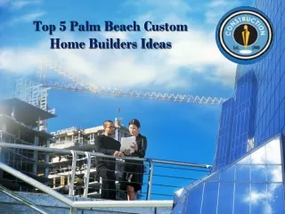 Top 5 Palm Beach Custom Home Builders Ideas