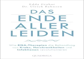 PDF Das Ende aller Leiden. Wie RNA-Therapien die Behandlung von Krebs, Herzkrank