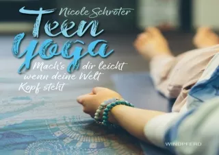 DOWNLOAD PDF Teen Yoga: Mach's dir leicht wenn deine Welt Kopf steht (German Edi