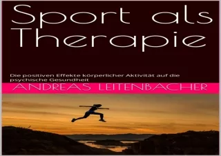 PDF DOWNLOAD Sport als Therapie: Die positiven Effekte körperlicher Aktivität au