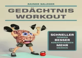 PDF GEDÄCHTNIS WORKOUT: Schneller Denken - Besser Konzentrieren - Mehr Merken (G