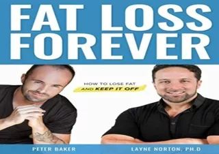 DOWNLOAD PDF Fat Loss Forever: How to Lose Fat and KEEP it Off