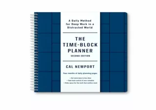 DOWNLOAD PDF The Time-Block Planner (Second Edition): A Daily Method for Deep Wo