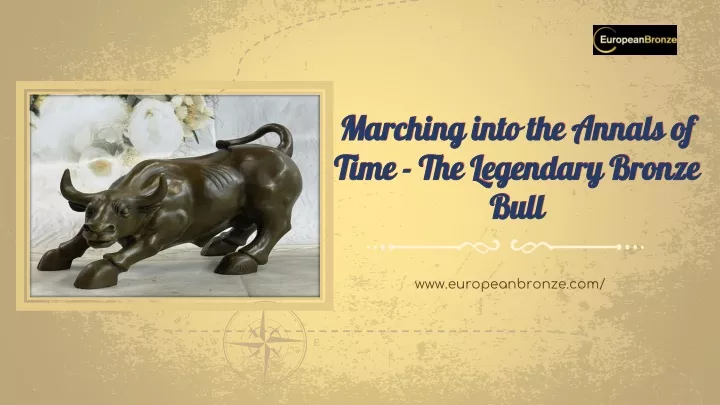 marching into the annals of time the legendary bronze bull