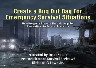 EPUB DOWNLOAD Create a Bug Out Bag for Emergency Survival Situations: How Preppe