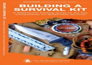 EBOOK READ Building a Survival Kit: A Waterproof Folding Guide to the Key Compon