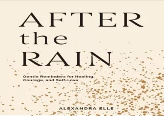 DOWNLOAD PDF After the Rain: Gentle Reminders for Healing, Courage, and Self-Lov