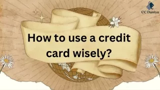 How to use a credit card wisely?
