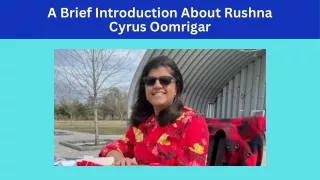 A Brief Introduction About Rushna Cyrus Oomrigar