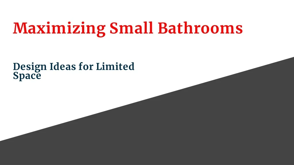 PPT - Maximizing Small Bathrooms: Design Ideas for Limited Space ...