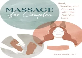 EBOOK READ Massage for Couples: Heal, Soothe, and Connect with the One You Love