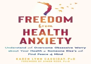 DOWNLOAD PDF Freedom from Health Anxiety: Understand and Overcome Obsessive Worr