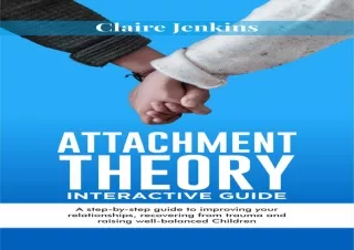 EPUB DOWNLOAD Attachment Theory Interactive Guide: A Step by Step Guide to Impro