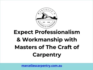 Expect Professionalism & Workmanship with Masters of The Craft of Carpentry