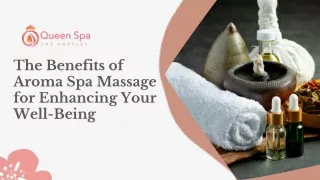 The Benefits of Aroma Spa Massage for Enhancing Your Well-Being