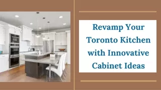 Revamp Your Toronto Kitchen with Innovative Cabinet Ideas