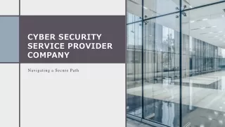 Navigating a Secure Path Cyber Security Service Provider Company
