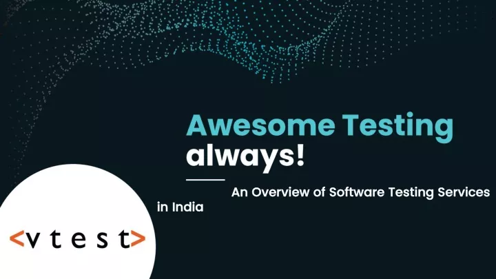 an overview of software testing services in india
