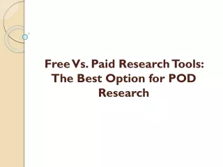 Free Vs. Paid Research Tools The Best Option for POD Research