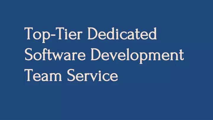 top tier dedicated software development team