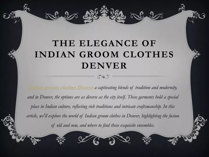 the elegance of indian groom clothes denver