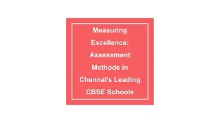 Measuring Excellence_ Assessment Methods in Chennai's Leading CBSE Schools