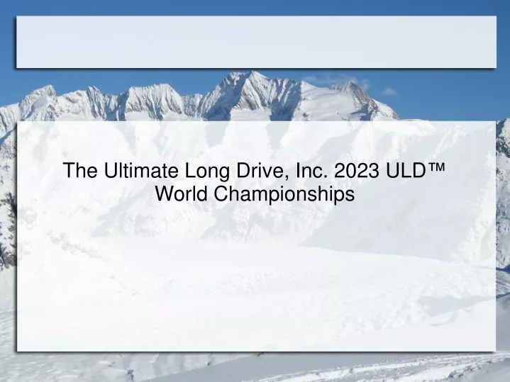 the ultimate long drive inc 2023 uld world