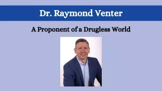 Dr. Raymond Venter - A Proponent of a Drugless World