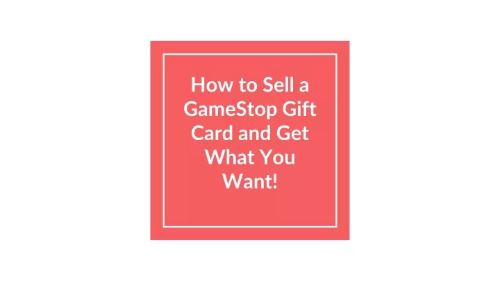 how to sell a gamestop gift card and get what you want