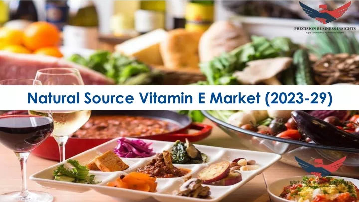 natural source vitamin e market 2023 29