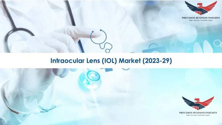intraocular lens iol market 2023 29