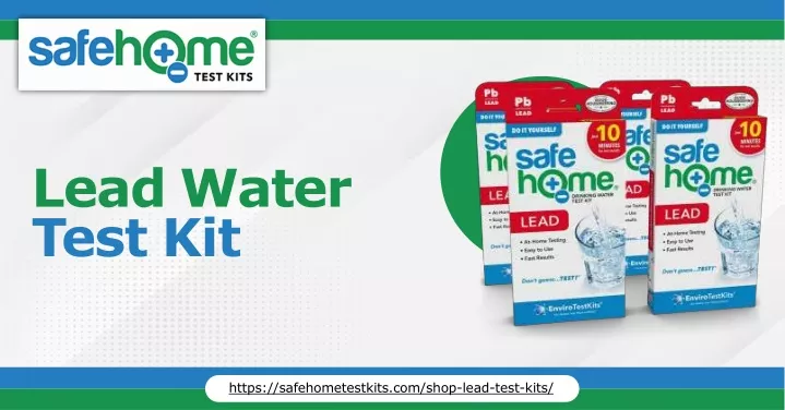 PPT - Discover Peace of Mind with Safe Home’s Lead Water Test Kit ...