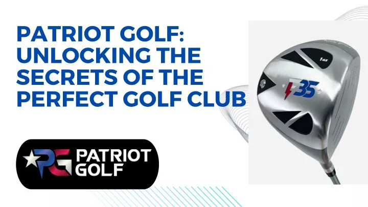 patriot golf unlocking the secrets of the perfect
