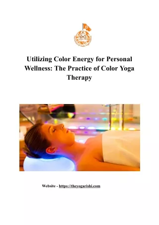Utilizing Color Energy for Personal Wellness_ The Practice of Color Yoga Therapy.docx