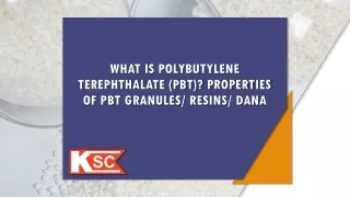 What Is Polybutylene Terephthalate (Pbt)-Properties Of Pbt Granules/ Resins/ Dan