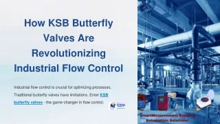 How KSB Butterfly Valves Are Revolutionizing Industrial Flow Control