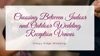 Choosing Between Indoor and Outdoor Wedding Reception Venues