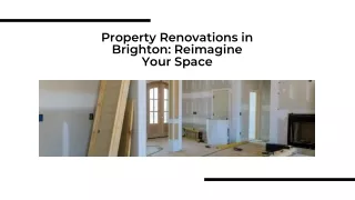Revitalize Your Space with Professional Property Renovations in Brighton