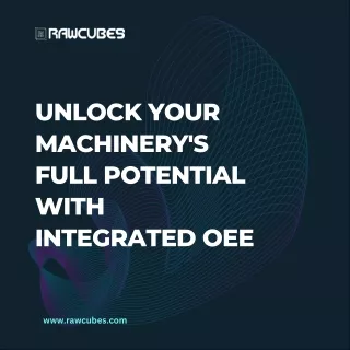 Unlock your Machinery's full potential with integrated OEE