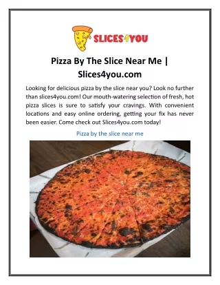 Pizza By The Slice Near Me  Slices4you.com