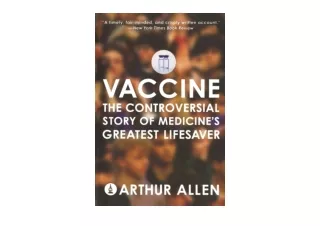 Download PDF Vaccine The Controversial Story of Medicines Greatest Lifesaver unl
