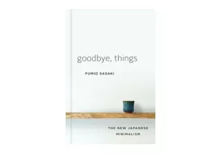 Kindle online PDF Goodbye Things The New Japanese Minimalism full