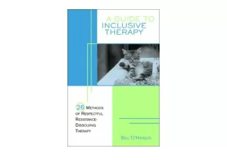 Download A Guide to Inclusive Therapy 26 Methods of Respectful Resistance Dissol
