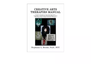 Download Creative Arts Therapies Manual A Guide to the History Theoretical Appro