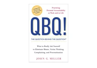 PDF read online QBQ The Question Behind the Question Practicing Personal Account