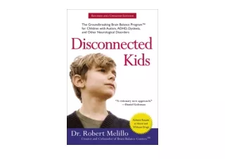 Kindle online PDF Disconnected Kids The Groundbreaking Brain Balance Program for