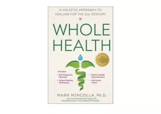 Kindle online PDF Whole Health A Holistic Approach to Healing for the 21st Centu