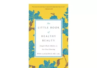 Ebook download The Little Book of Healthy Beauty Simple Daily Habits to Get You