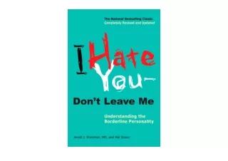 Download PDF I Hate You  Dont Leave Me Understanding the Borderline Personality