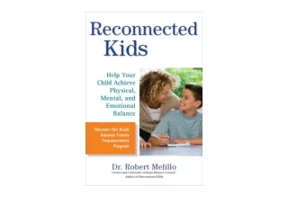 Kindle online PDF Reconnected Kids Help Your Child Achieve Physical Mental and E